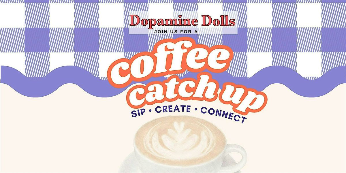 Coffee Catch Up for women and non-binary people with ADHD