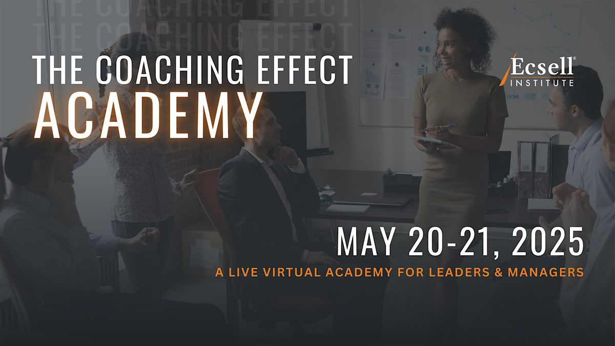 The Coaching Effect Academy by Ecsell Institute, May 2025