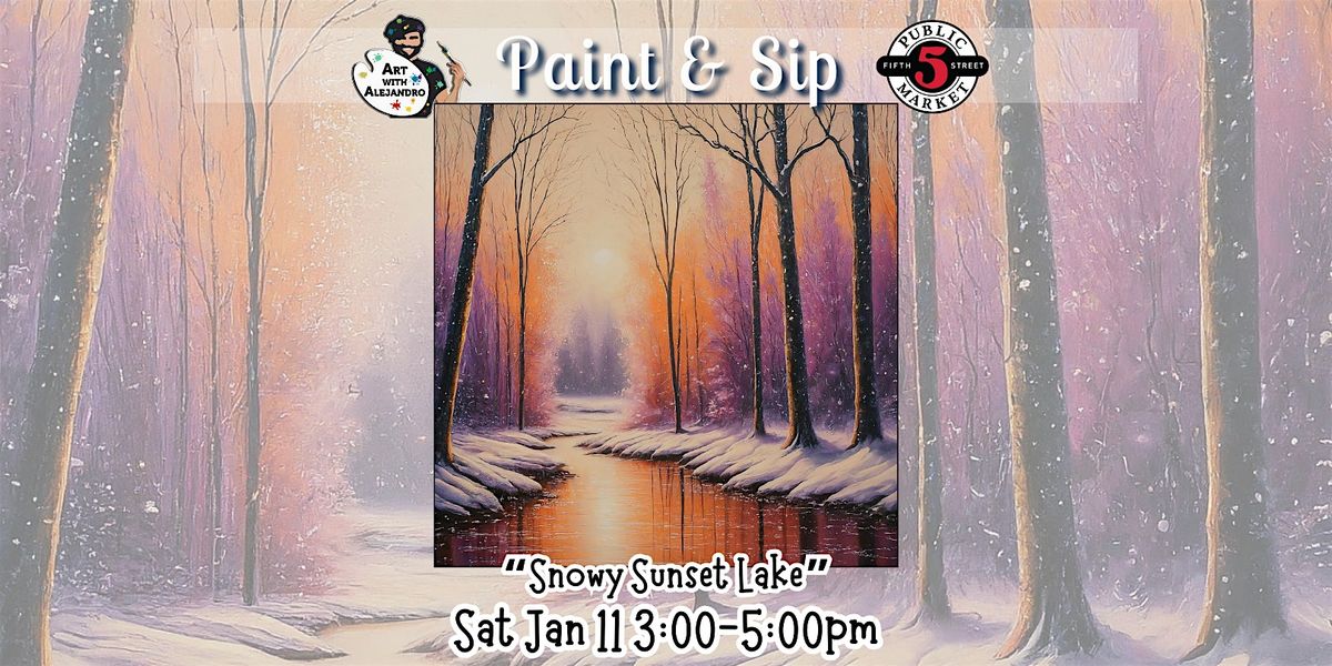 Paint & Sip at 5th St Market "Snowy Sunset Lake