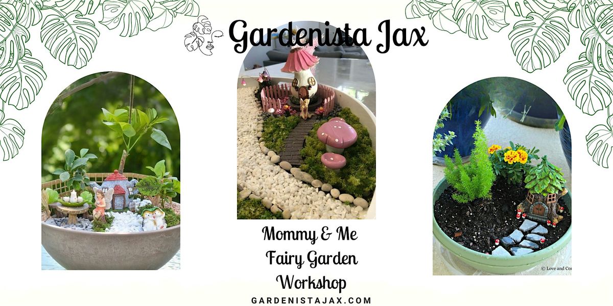 Mommy and Me Fairy Garden Workshop