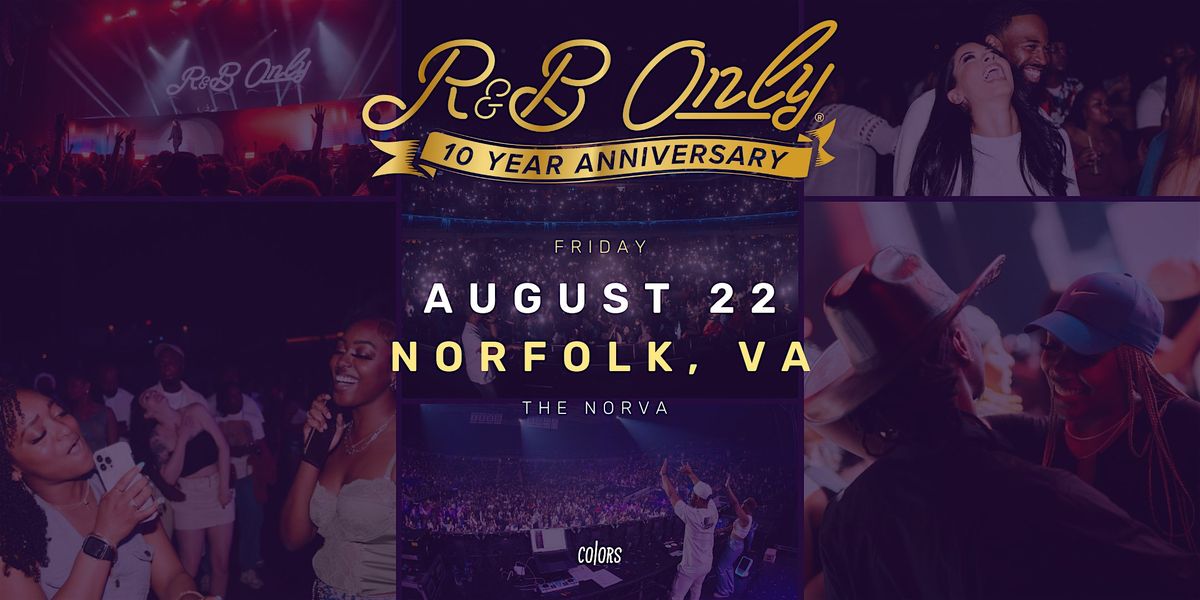R&B ONLY LIVE - Norfolk, VA (10 Year Anniversary)