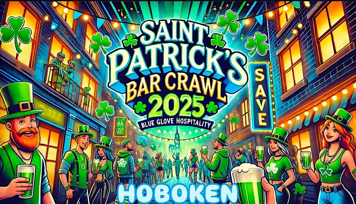 Blue Crawls Presents: OFFICIAL ST. PATRICK\u2019S BAR CRAWL 2025 | HOBOKEN