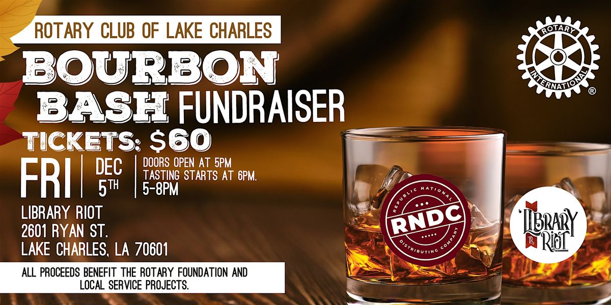 2025 Bourbon Bash Fundraiser - Lake Charles Rotary Club