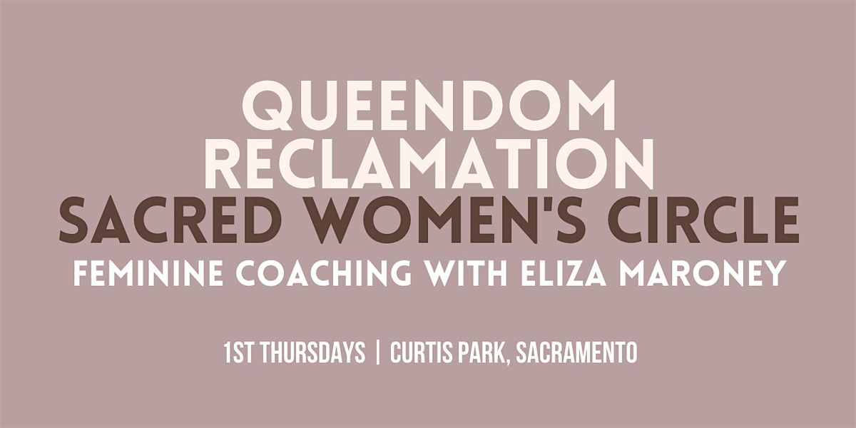 Queendom Reclamation: Sacred Women's Circle