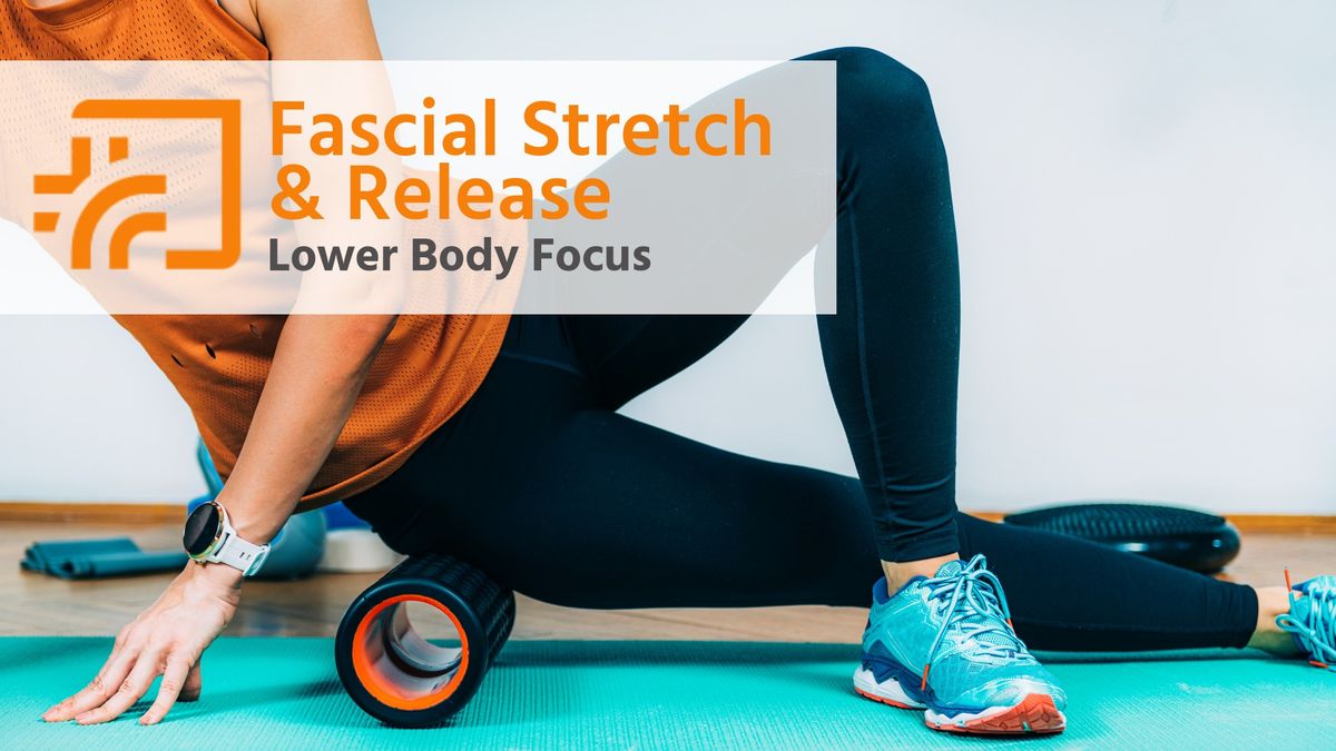 Fascial Stretch & Release (Lower Body Focus)