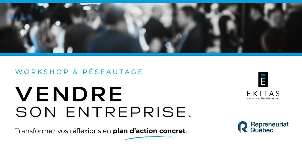 Vendre son entreprise, \u00e7a se pr\u00e9pare\u202f !