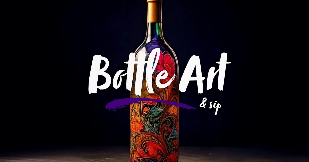 Bottle Art: Paint & Sip