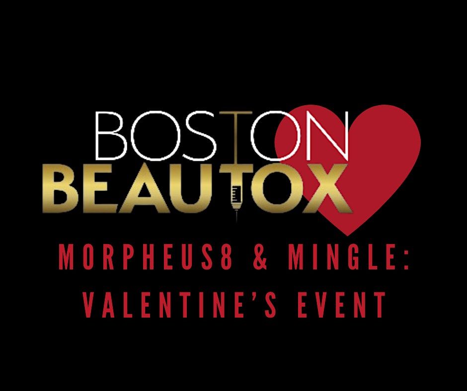 Morpheus8 & Mingle:  Valentine\u2019s Event at Boston Beautox