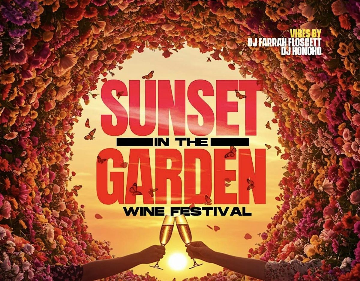 SUNSET IN THE GARDEN WINE FESTIVAL