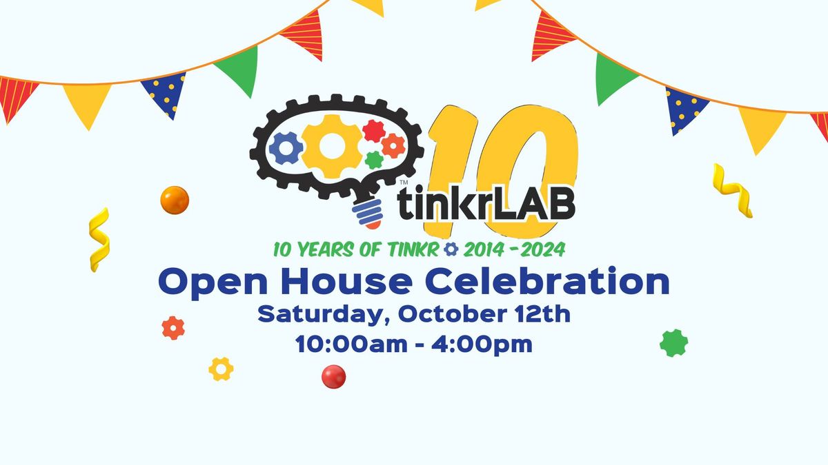 tinkrLAB 10th Anniversary Open House Celebration