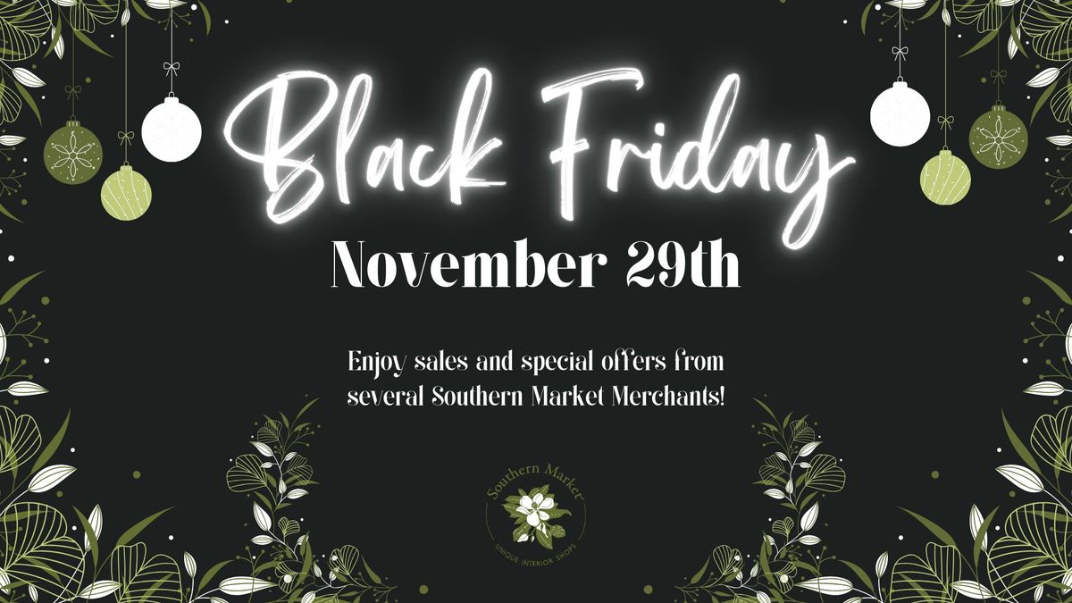 Black Friday at The Southern Market!