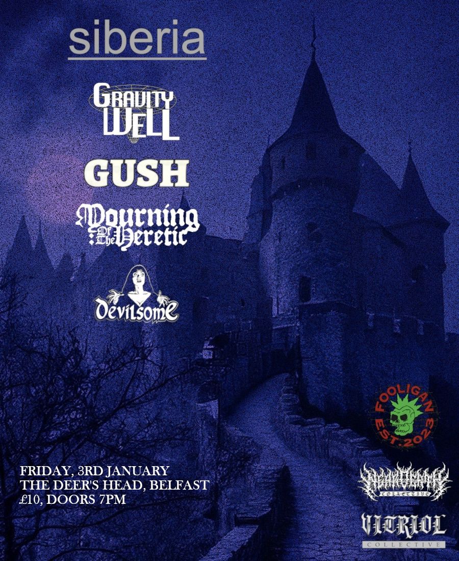 Siberia, Gravity Well, Gush, MOTH & Devilsome