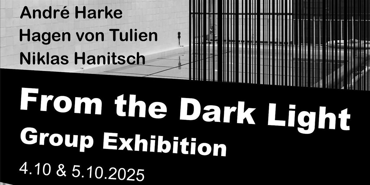 From the Dark Light - Group Exhibition - Vernissage