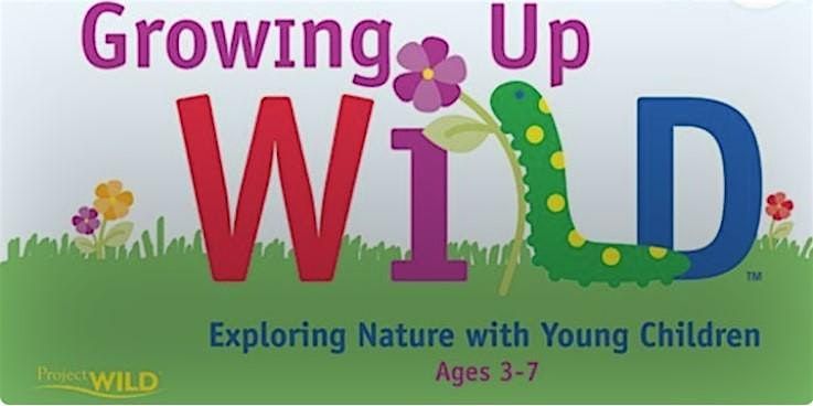 Frederick County Master Gardener:  Growing Up Wild - For Educators