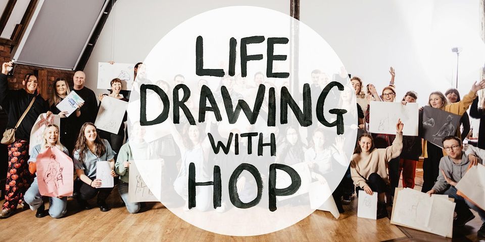Life Drawing with HOP - DEANSGATE\/ALBERT SQ -  WED 5TH APR