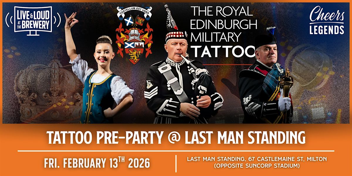 The Royal Edinburgh Military Tattoo - Friday: Pints  @ Last Man Standing
