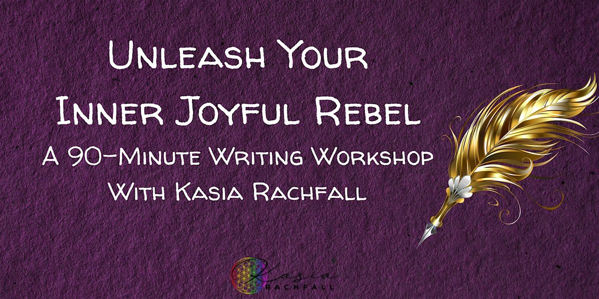 Unleash Your Inner Joyful Rebel: A 90-Minute Writing Workshop