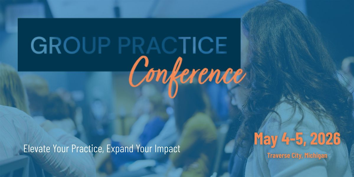 Group Practice Conference 2026: A Two-Day Event