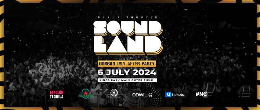 SoundLand Festival - Durban July After Party By Dlala Thukzin)