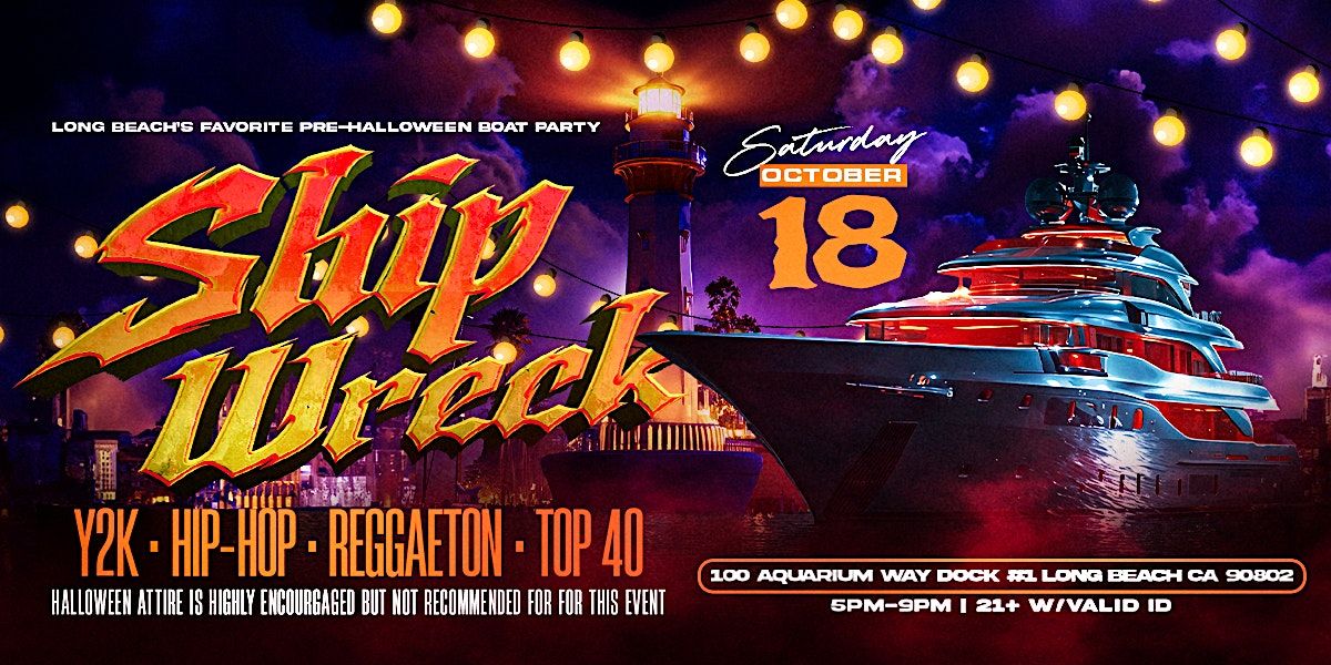 10.18.25 | SHIP WRECK! HALLOWEEN BOAT PARTY LONG BEACH