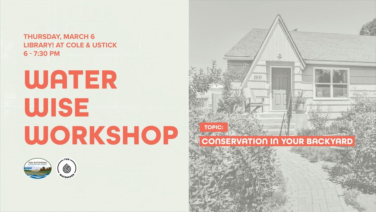 Water-Wise Workshop: Conservation in Your Backyard