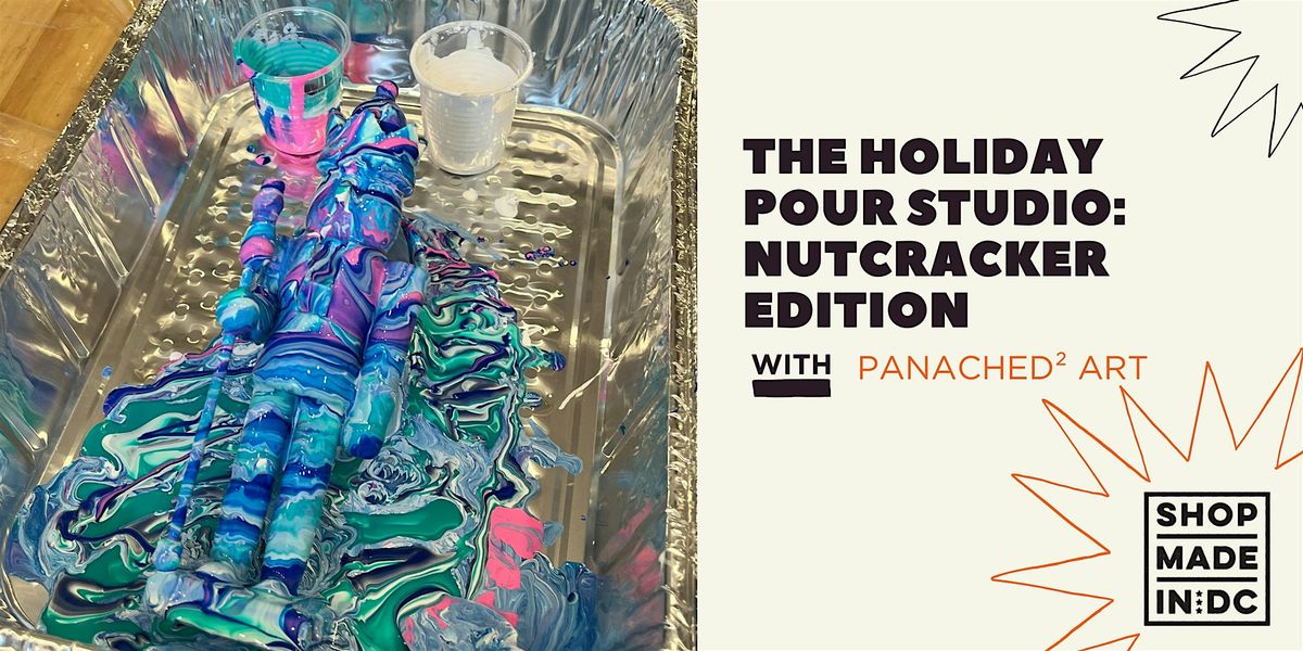 The Holiday Pour Studio: Nutcracker Edition with PanacheD\u00b2 Art