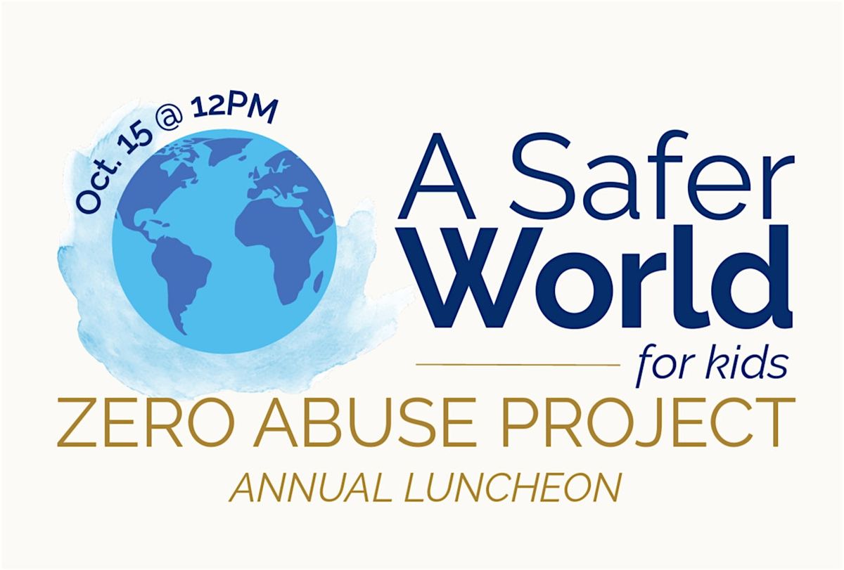 A Safer World for Kids | Zero Abuse Project Annual Luncheon