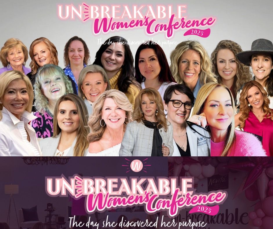 UnBreakable Women's Conference, The Day SHE discovers her PURPOSE