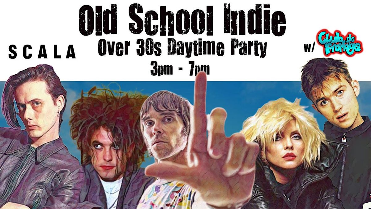 Old School Indie Daytime Party: 25 April, 3pm-7pm (Over 30s only)