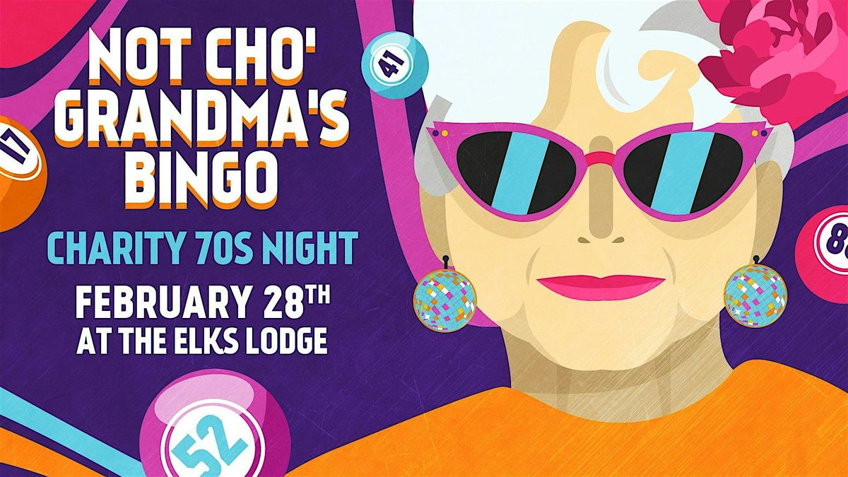 Not Cho' Grandma's Bingo 70s NIGHT