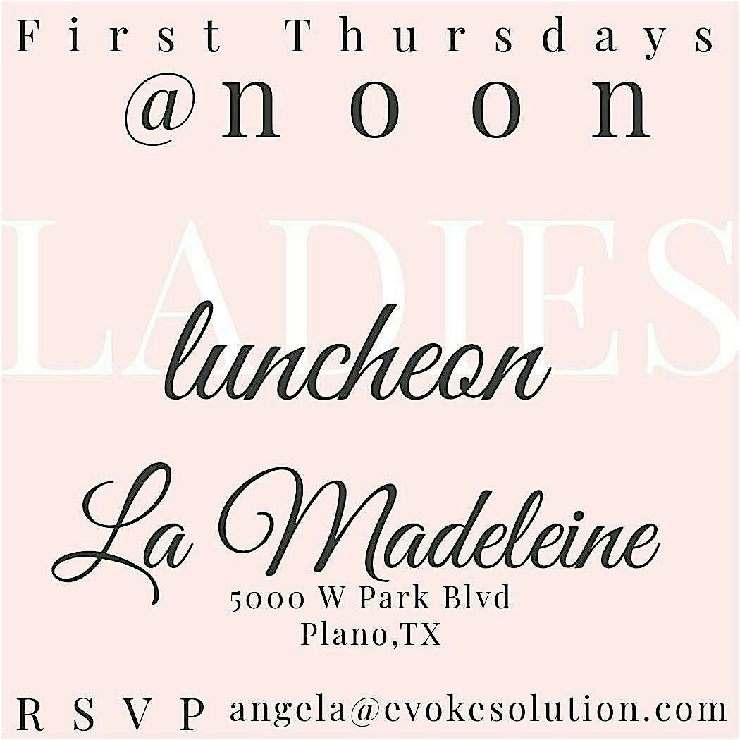 Ladies Luncheon - La Madeleine Plano, TX First Thursdays at NOON