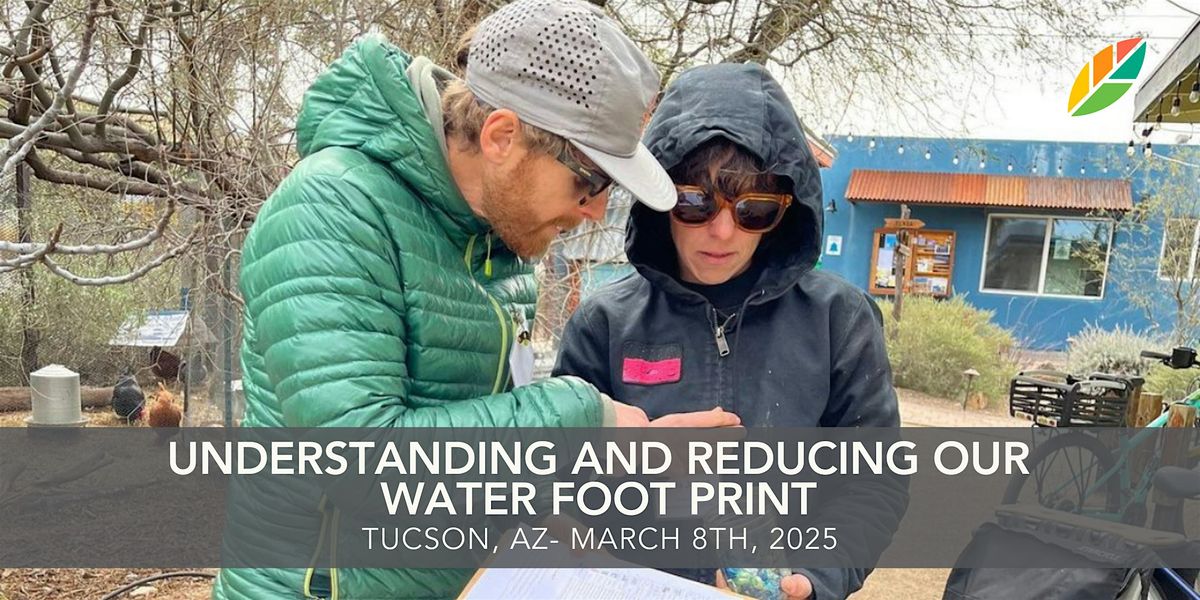 EcoRise: Understanding and Reducing Our Water Footprint: Tucson, AZ