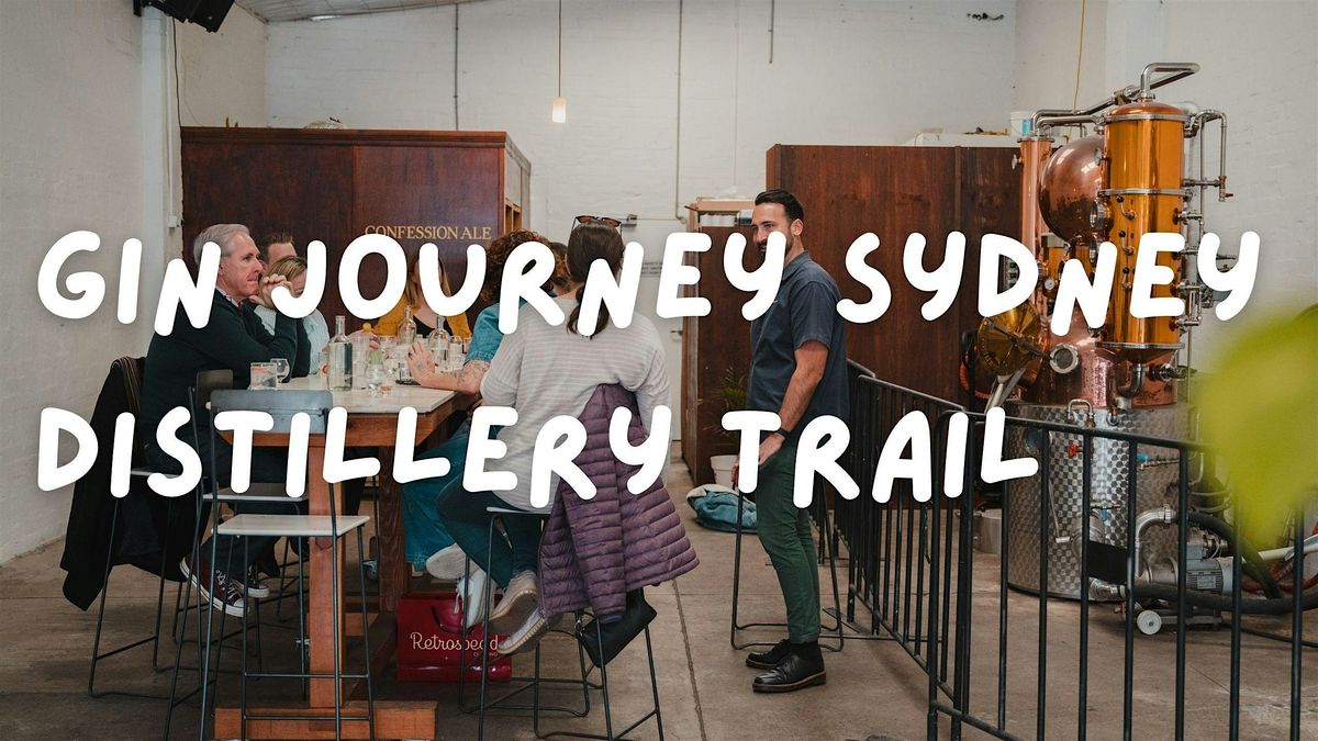 Gin Journey Sydney\/Eora Distillery Trail: Distilleries \/\/ Cocktails \/\/ Gin