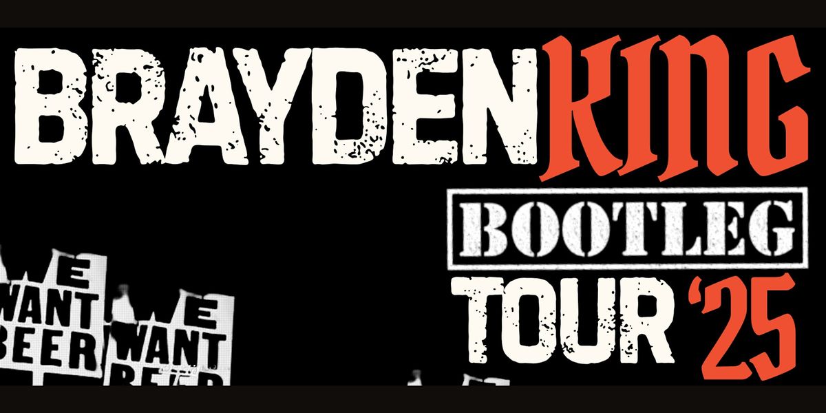Brayden King "Bootleg Tour" with The Cruisers