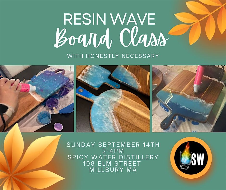 Resin Wave Board Class at Spicy Water Distillery