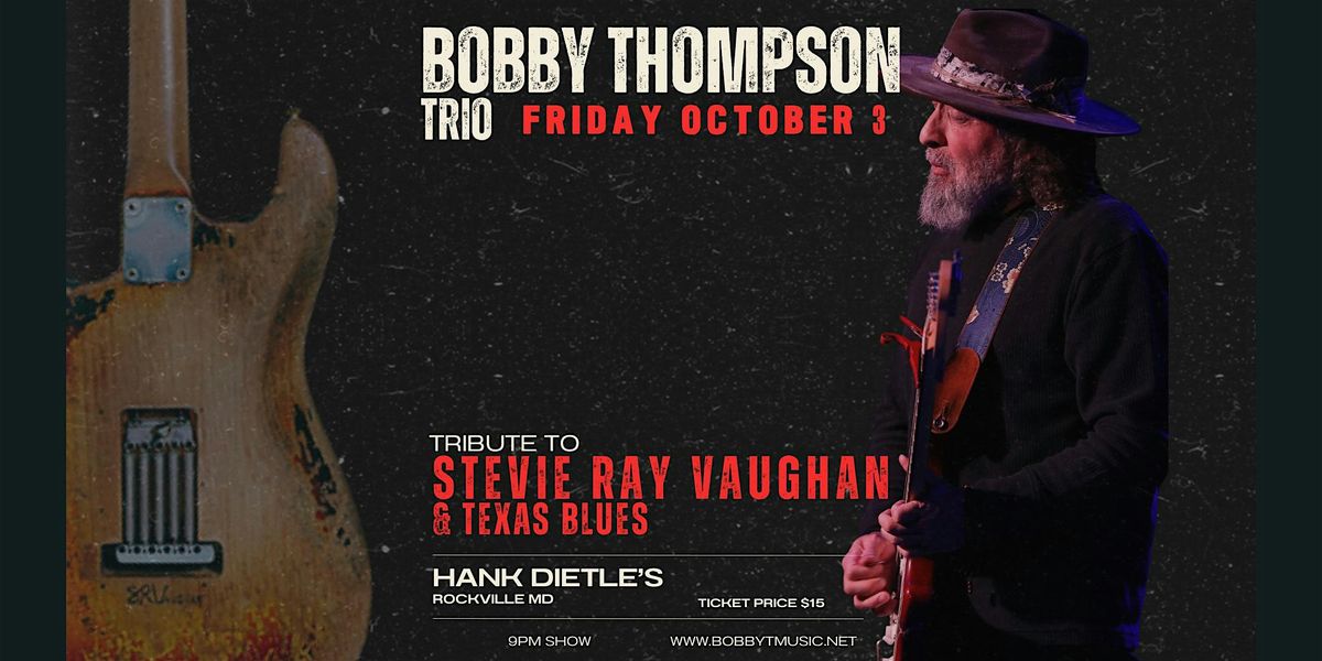 Bobby Thompson Trio \u2022 Tribute to Stevie Ray Vaughan & Texas Blues