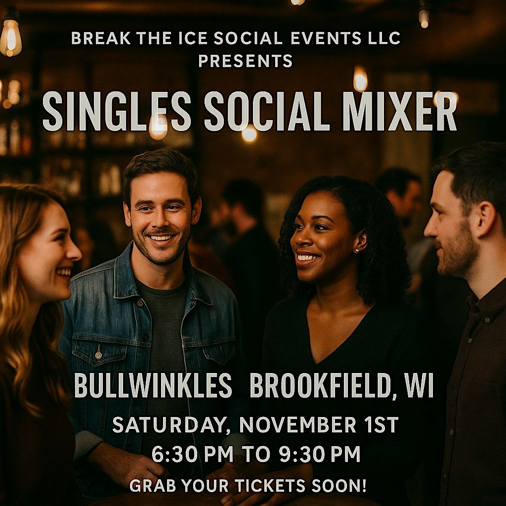 Break The Ice Social Events Singles Social Mixer Brookfield, WI Bullwinkles