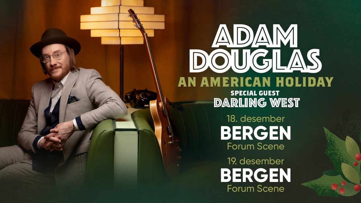 An American Holiday - Adam Douglas \/\/ Forum Scene, Bergen