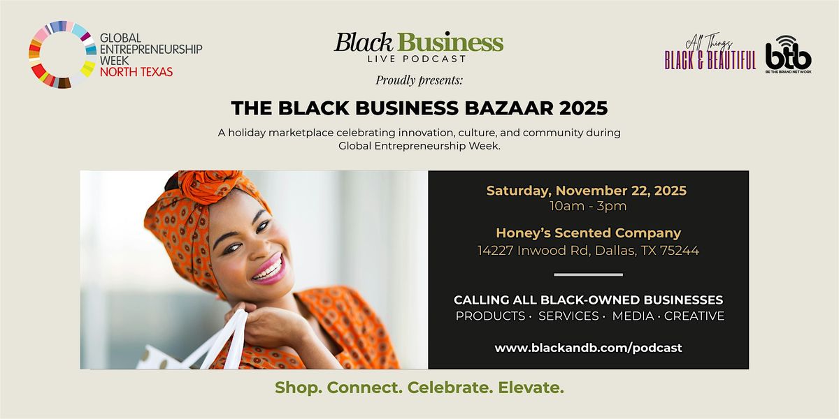 The Black Business Bazaar: Shop, Connect & Celebrate!