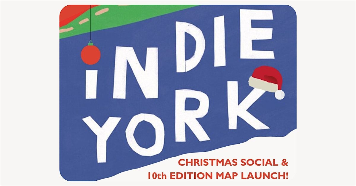 Indie York Christmas Social & 10th Edition Map Launch!