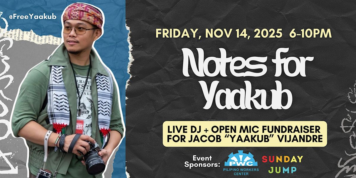 NOTES FOR YAAKUB LA: Open Mic Fundraiser for Jacob (Yaakub) Vijandre