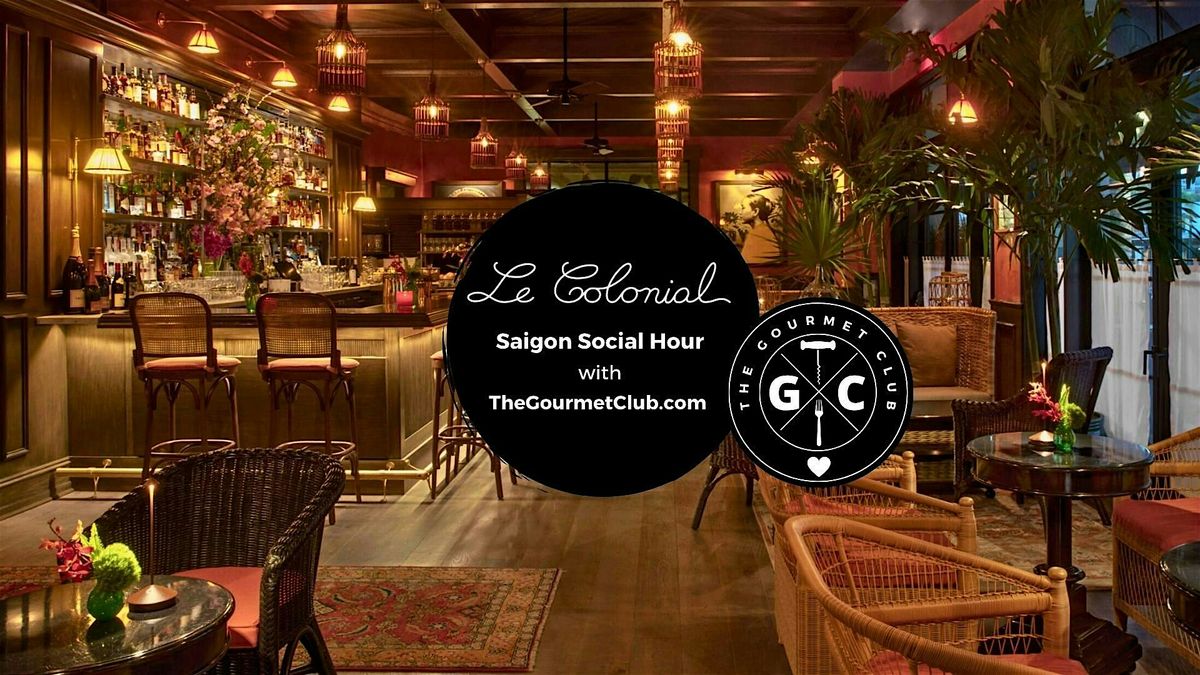 Saigon Social Hour at Le Colonial Delray Beach with TheGourmetClub.com