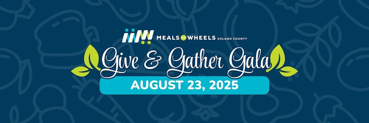 Give & Gather Gala by Meals on Wheels Solano County