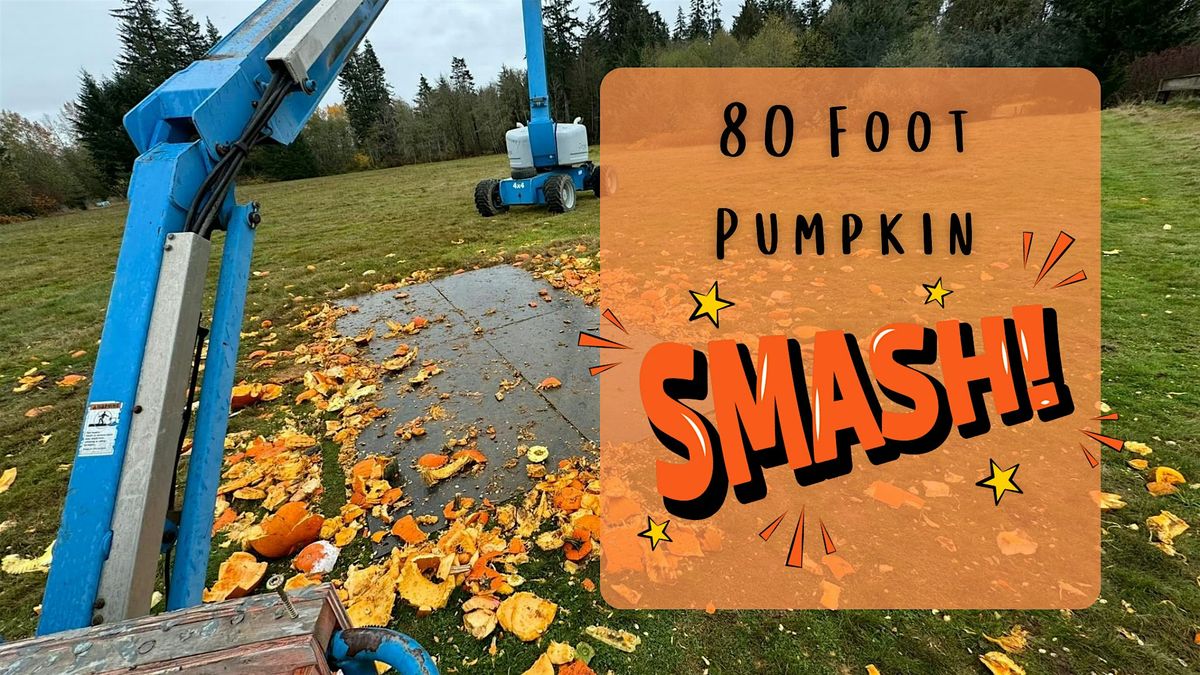 80 Foot Pumpkin Smash