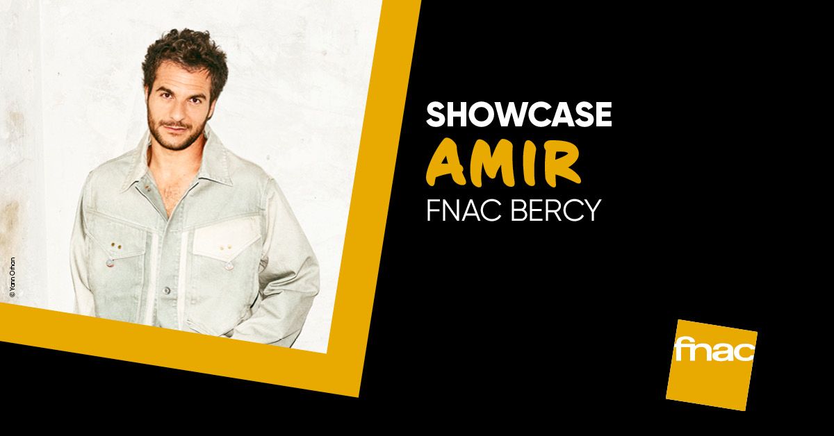 Showcase Amir - FNAC BERCY