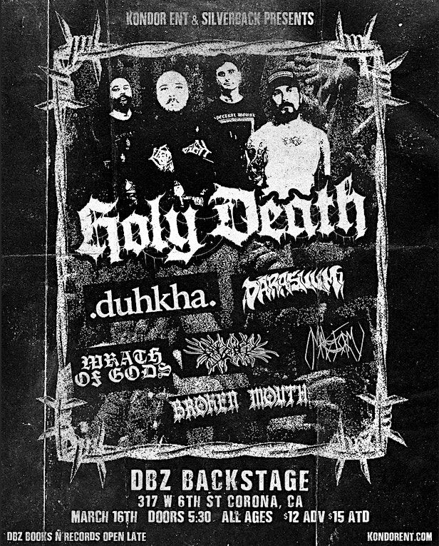 Kondor. Silverback. DBZ Presents: Holy Death, Duhkha, Darasuum + More