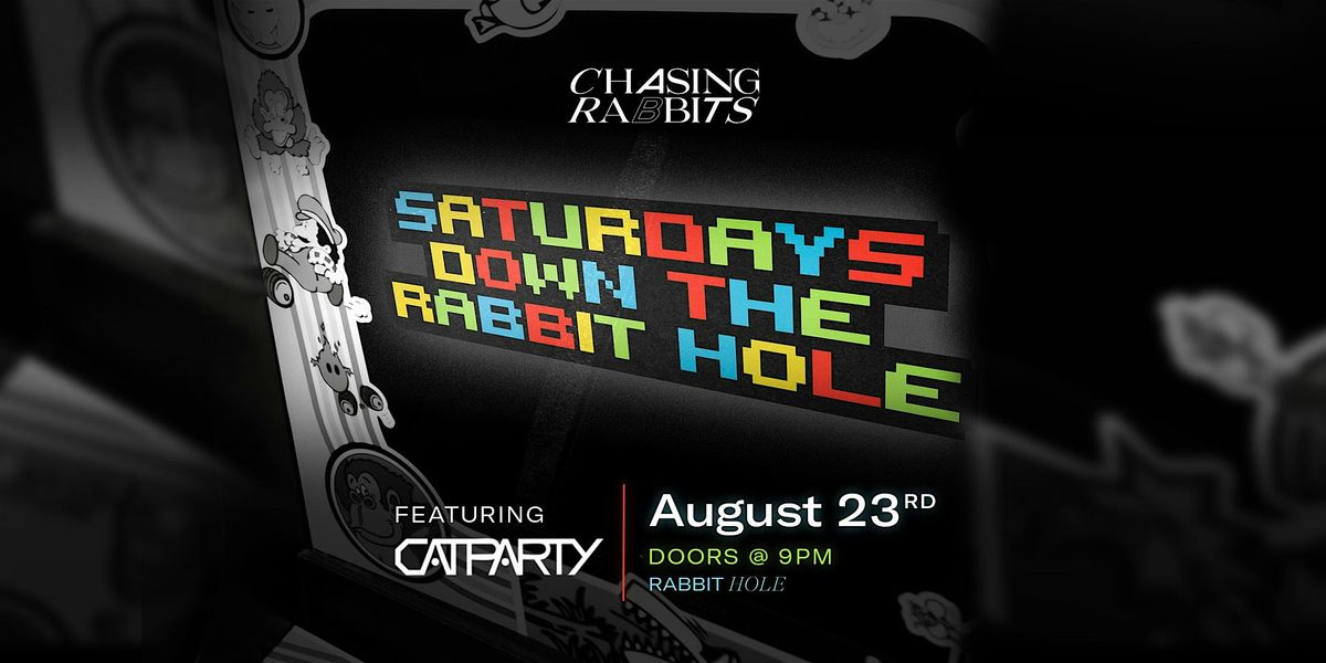 Saturdays Down the Rabbit Hole feat. Catparty