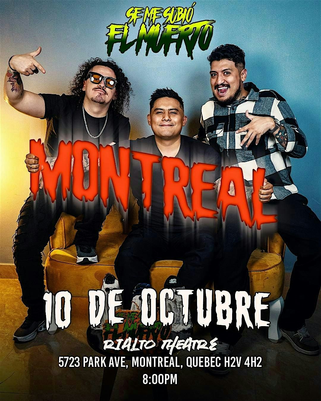 SE ME SUBIO EL MUERTO Tour Canada: Montreal