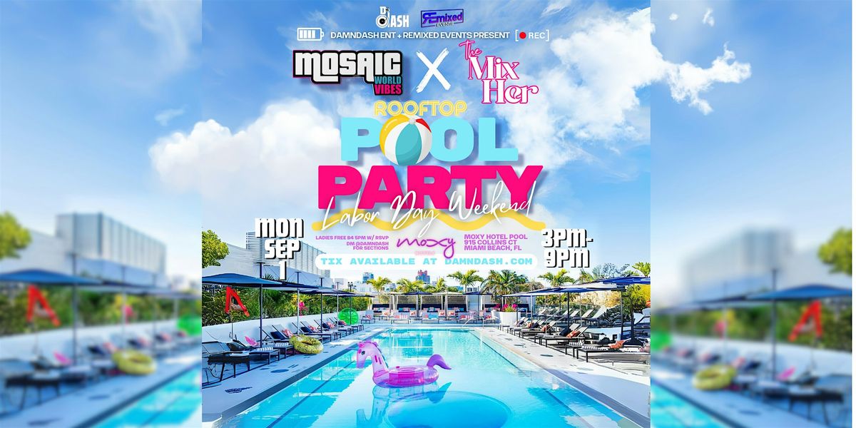 MOSAIC x MixHer LABOR DAY POOL PARTY