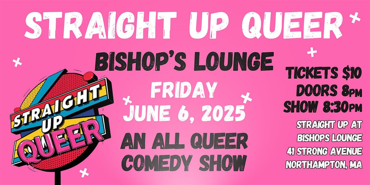 Straight Up Queer Comedy at Bishop's Lounge